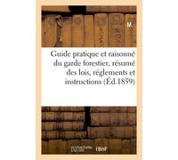 M Guide Pratique Et Raisonné Du Garde Forestier, Résumé Complet Des (Tascabile)