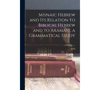 M H 1877-1968 S Misnaic Hebrew and its Relation to Biblical Hebrew a (Tascabile)