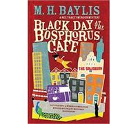 M.H. Baylis Black Day at the Bosphorus Cafe (Rex Tracy #3) (Tascabile)