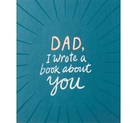 M H Clark Dad, I Wrote a Book about You (Copertina rigida)
