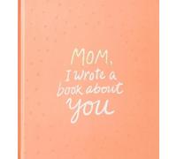 M.H. Clark Mom, I Wrote a Book About You (Copertina rigida)