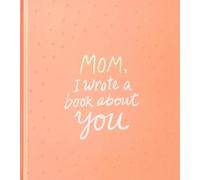 M H Clark Mom, I Wrote a Book about You (Copertina rigida)