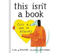 M.H. Clark This Isn't a Book (It's a Hug in Disguise) (Copertina rigida)