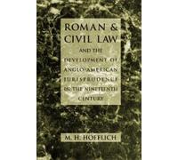 M. H. Hoeflich Roman and Civil Law and the Development of Ang (Copertina rigida)