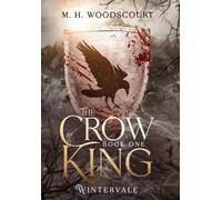 M H Woodscourt The Crow King (Copertina rigida) Wintervale