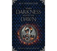 M H Woodscourt When Darkness Hunts the Dawn (Tascabile) Dragons of Rokahn