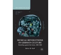 M. Hall Musical Revolutions in German Culture (Tascabile)