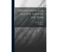 M Hamon Anne R Bennett Meditations for all the Days of the Year (Tascabile)