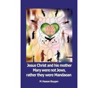 M Hassan Baygan Jesus christ and his mother Mary were not Jews, rath (Tascabile)
