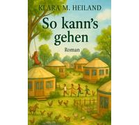 M.Heiland So kann´s gehen: Roman Anna Marienfeld