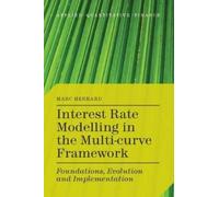 M. Henrard Interest Rate Modelling in the Multi-Curve Framework (Tascabile)