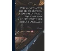 M Horace 1842-1 Veterinary Notes for Horse Owners. A Manual o (Copertina rigida)
