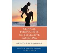 M. Hossein Etezady Clinical Perspectives on Reflective Parenting (Tascabile)