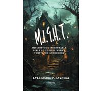 M.I.G.H.T.: Mischievous Inscrutable Girls go to Hell with a Twist: The Anthology