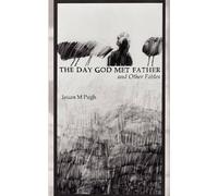 M. Ieuan Pugh The Day God Met Father and Other Fables (Tascabile)