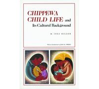 M.Inez Hilger Chippewa Child Life and Its Cultural Background (Tascabile)