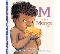 M Is for Mango : A first book of M words: A first book of M words from the award-winning creators of Baby Goes to Market