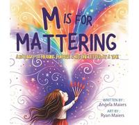 M Is for Mattering: Because Everyone Does: 1