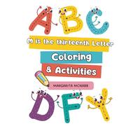 M is the Thirteenth Letter Coloring & Activities: Children's Learning Workbook for Ages 3-5
