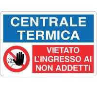 M-ITALY CARTELLO - CENTRALE TERMICA VIETATO L'INGRESSO AI NON ADDETTI - Segnale