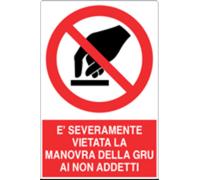 M-ITALY CARTELLO - È SEVERAMENTE VIETATA LA MANOVRA DELLA GRU - Segnale