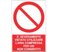 M-ITALY CARTELLO - È SEVERAMENTE VIETATO UTILIZZARE L'ARIA COMPRESSA - Segnale