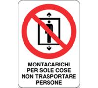 M-ITALY CARTELLO - MONTACARICHI PER SOLE COSE NON TRASPORTARE PERSONE - Segnale