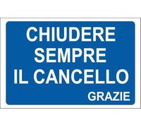 M-ITALY CARTELLO SEGNALETICO - CARTELLO BLU CHIUDERE SEMPRE IL CANCELLO GRAZIE - Adesivo Extra Resistente, Pannello in Forex, Pannello In Alluminio (Alluminio, 10x15 cm)