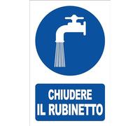 M-ITALY CARTELLO SEGNALETICO - CHIUDERE IL RUBINETTO - Adesivo Extra Resistente, Pannello in Forex, Pannello In Alluminio (15x10, Adesivo)