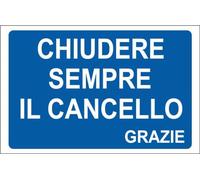 M-ITALY CARTELLO SEGNALETICO - chiudere sempre il cancello - Adesivo Extra Resistente, Pannello in Forex, Pannello In Alluminio (15x10, Alluminio)
