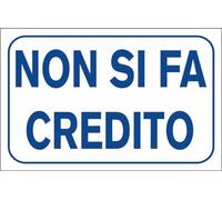 M-ITALY CARTELLO SEGNALETICO - non si fa credito - Adesivo Extra Resistente, Pannello in Forex, Pannello In Alluminio (15x10, Adesivo)