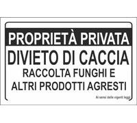 M-ITALY CARTELLO SEGNALETICO - PROPRIETÀ PRIVATA DIVIETO DI CACCIA RACCOLTA FUNGHI E ALTRI PRODOTTI AGRESTI - Adesivo Extra Resistente, Pannello in Forex, Pannello In Alluminio (20x31, Adesivo)