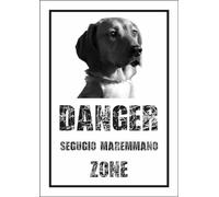 M-ITALY CARTELLO SEGNALETICO - SEGUGIO MAREMMANO DANGER ZONE - Adesivo Extra Resistente, Pannello in Forex, Pannello In Alluminio (10x15, Plastica)