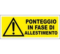 M-ITALY CARTELLO SEGNALETICO UNI - PONTEGGIO IN FASE DI ALLESTIMENTO