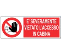 M-ITALY CARTELLO UNI - È SEVERAMENTE VIETATO L'ACCESSO IN CABINA - Segnale