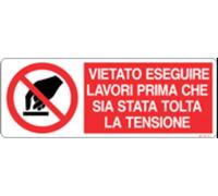 M-ITALY CARTELLO UNI - VIETATO ESEGUIRE LAVORI PRIMA CHE SIA STATA TOLTA LA TENS