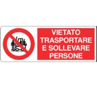 M-ITALY CARTELLO UNI - VIETATO TRASPORTARE E SOLLEVARE PERSONE - Segnale