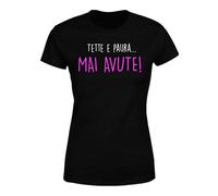 M-Italy T-Shirt Donna Femminile - Tette e Paura, mai avute - Maglietta Maglia Super vestibilità Top qualità (IT, Testo, XXL, Regular, Regular, Nera)