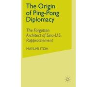 M. Itoh The Origin of Ping-Pong Diplomacy (Copertina rigida)