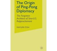 M. Itoh The Origin of Ping-Pong Diplomacy (Tascabile)