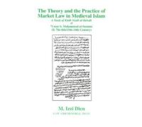 M. Izzi Dien Theory and Practice of Market Law in Medieval Is (Copertina rigida)