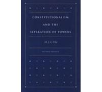 M J C Vile Constitutionalism & the Separation of Powers, 2nd (Copertina rigida)