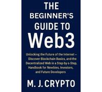 M J Crypto The Beginner's Guide to Web3 (Tascabile)