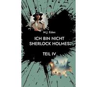 M J Eden Ich bin nicht Sherlock Holmes (Tascabile)