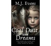 M.J. Evans Coal Dust and Dreams: The Story of a Girl and Her Pit Pon (Tascabile)