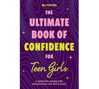 M. J. Fievre The Ultimate Book of Confidence for Teen Girls (Tascabile)