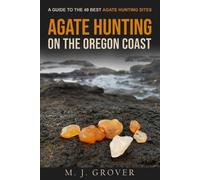 M J Grover Agate Hunting on the Oregon Coast (Tascabile)