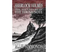 M J H Simmonds Sherlock Holmes and The Adventure of The Found Note (Tascabile)