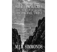 M J H Simmonds Sherlock Holmes The Adventure of The Pigtail Twist (Tascabile)