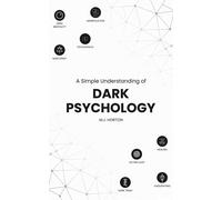 M J Horton A Simple Understanding of Dark Psychology (Tascabile)